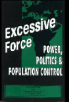 Cover of Excessive Force: Power Politics and Population Control by Elizabeth Liagin